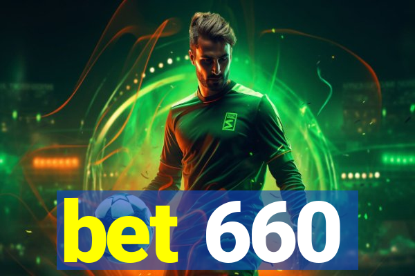 bet 660